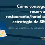 Cómo conseguir más reservas en tu restaurante/hotel con una estrategia de SEO local