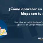 Cómo lograr aparecer el Google Maps con tu clínica
