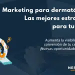 Marketing para dermatólogos: Las mejores estrategias y canales para tu clínica