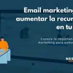 Email marketing para aumentar la recurrencia en tu clínica