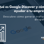 Qué es Google Discover y cómo puede ayudar a tu empresa online