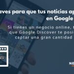 Las claves para que tus noticias aparezcan en Google Discover