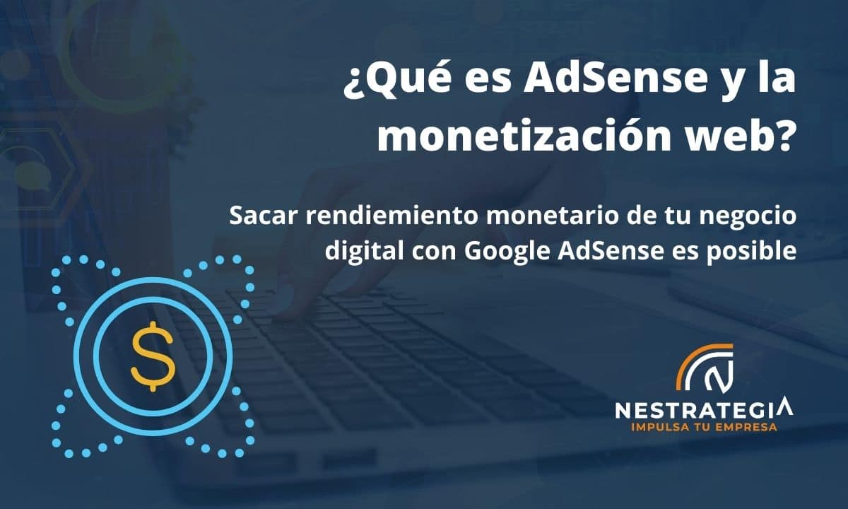 Google AdSense y la monetización web